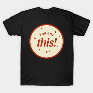 You Got This T-Shirt